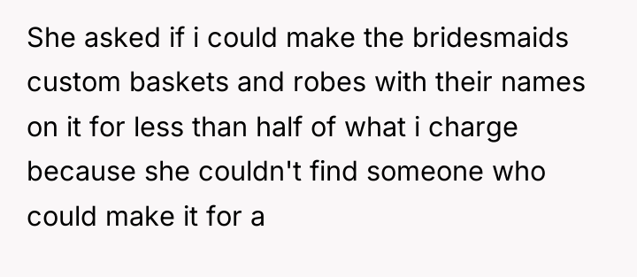 She asked if i could make the bridesmaids custom baskets...