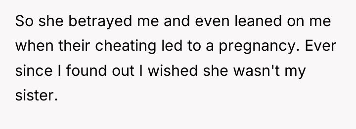 So she betrayed me and even leaned on me when...