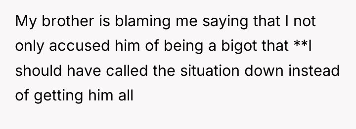My brother is blaming me saying that I not only...