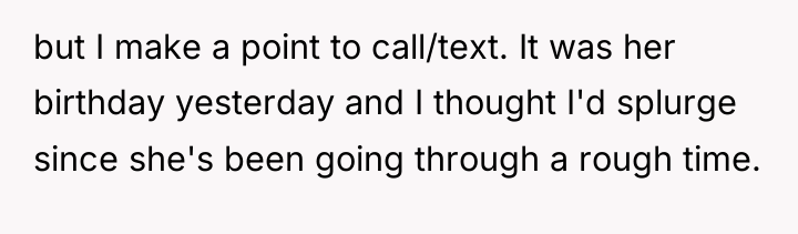 but I make a point to call/text. It was her...