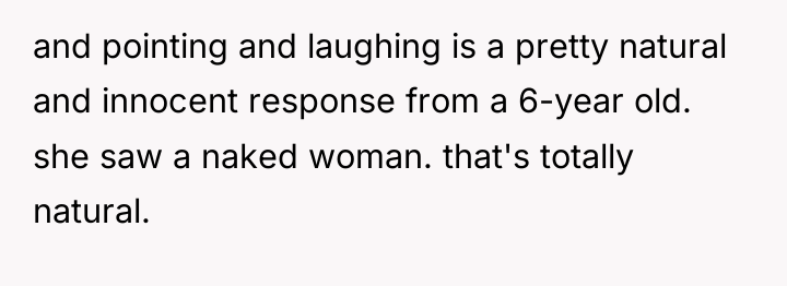 and pointing and laughing is a pretty natural and innocent...