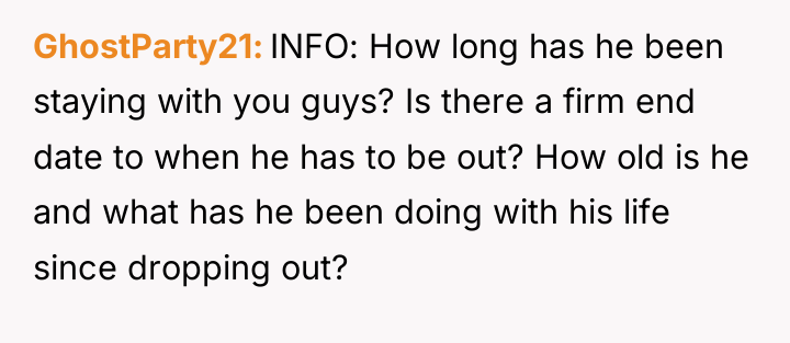 GhostParty21 INFO: How long has he been staying with you...