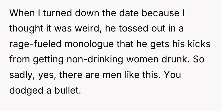 When I turned down the date because I thought it...