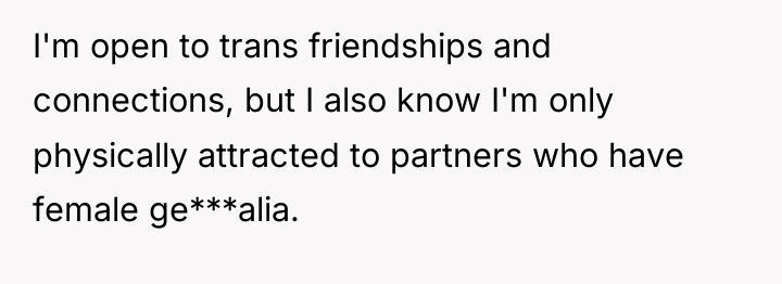 I'm open to trans friendships and connections, but I also...