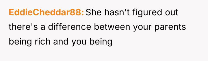 EddieCheddar88 She hasn't figured out there's a difference between your...