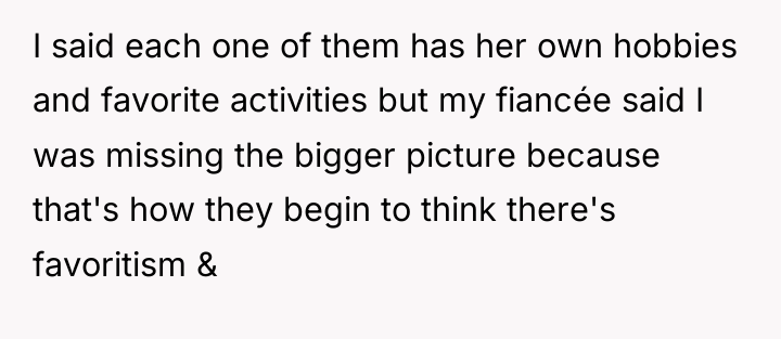 I said each one of them has her own hobbies...