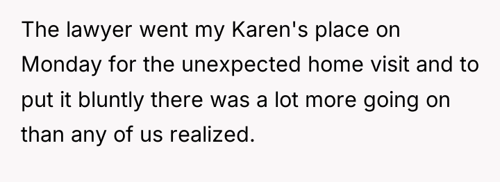 The lawyer went my Karen's place on Monday for the...