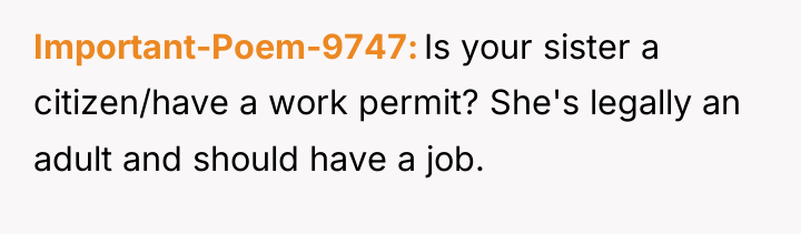 Important-Poem-9747 Is your sister a citizen/have a work permit? She's...