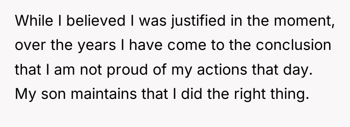 While I believed I was justified in the moment, over...