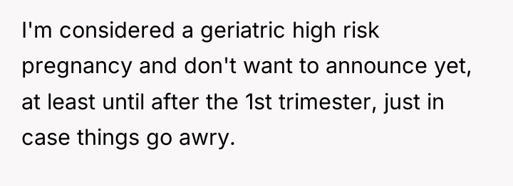 I'm considered a geriatric high risk pregnancy and don't want...