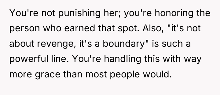 You're not punishing her; you're honoring the person who earned...
