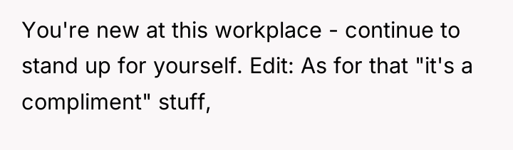 You're new at this workplace - continue to stand up...