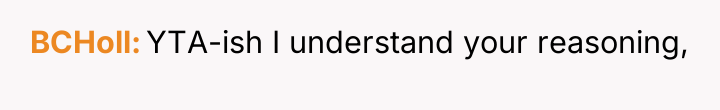 BCHoll YTA-ish I understand your reasoning,