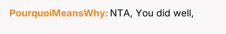 PourquoiMeansWhy NTA, You did well,