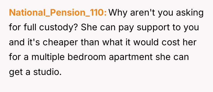 National_Pension_110 Why aren't you asking for full custody? She can...