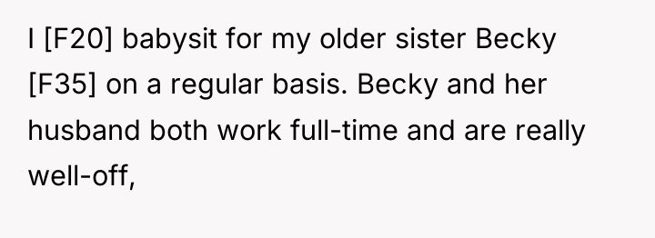 I [F20] babysit for my older sister Becky [F35] on...