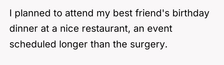 I planned to attend my best friend's birthday dinner at...