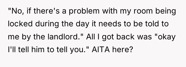 "No, if there's a problem with my room being locked...