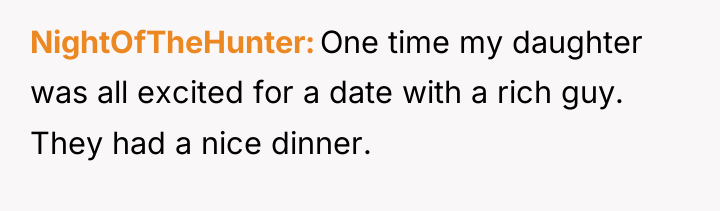 NightOfTheHunter One time my daughter was all excited for a...
