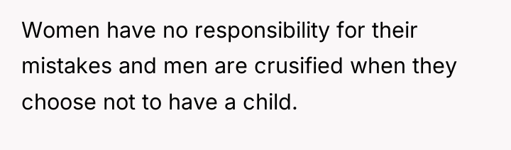 Women have no responsibility for their mistakes and men are...