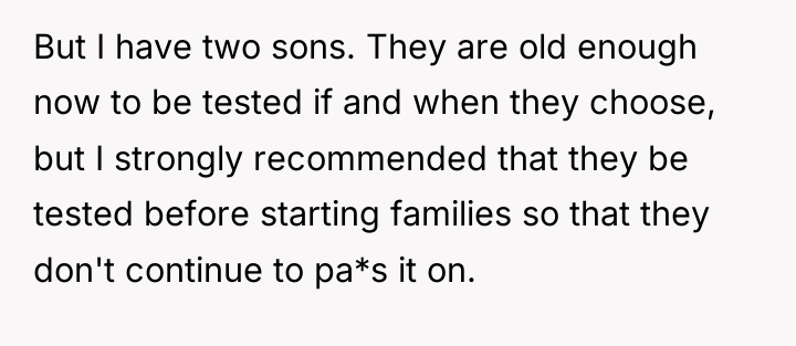But I have two sons. They are old enough now...