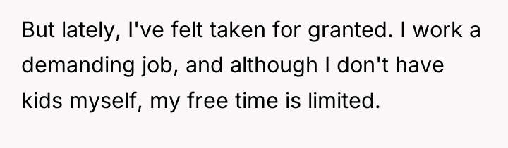 But lately, I've felt taken for granted. I work a...