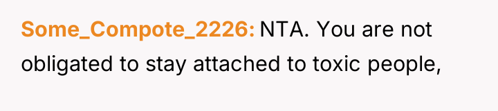 Some_Compote_2226 NTA. You are not obligated to stay attached to...