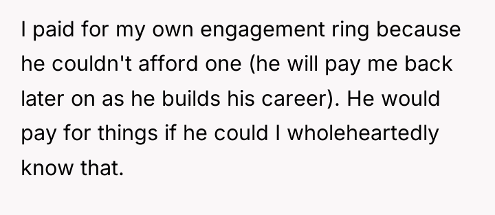 I paid for my own engagement ring because he couldn't...