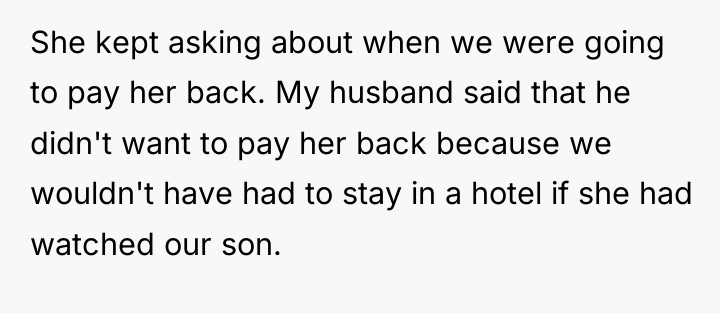 She kept asking about when we were going to pay...