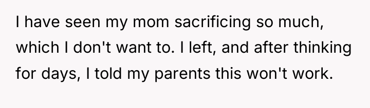 I have seen my mom sacrificing so much, which I...