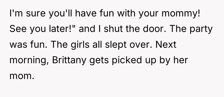 I'm sure you'll have fun with your mommy! See you...