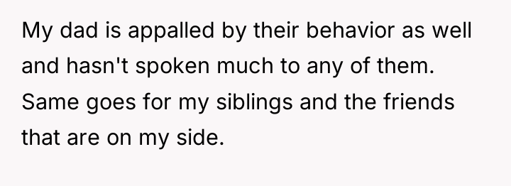 My dad is appalled by their behavior as well and...