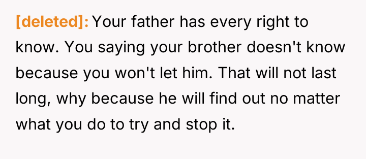 [deleted] Your father has every right to know. You saying...