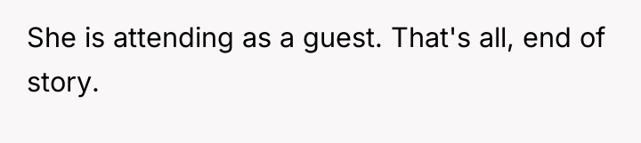 She is attending as a guest. That's all, end of...