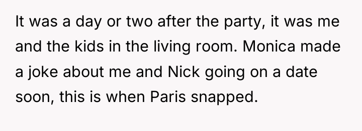 It was a day or two after the party, it...