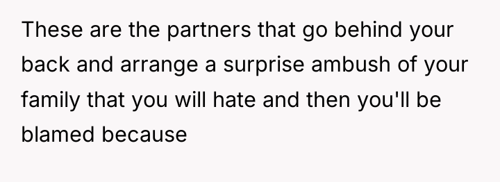 These are the partners that go behind your back and...