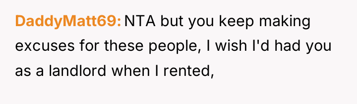 DaddyMatt69 NTA but you keep making excuses for these people,...