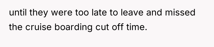 until they were too late to leave and missed the...