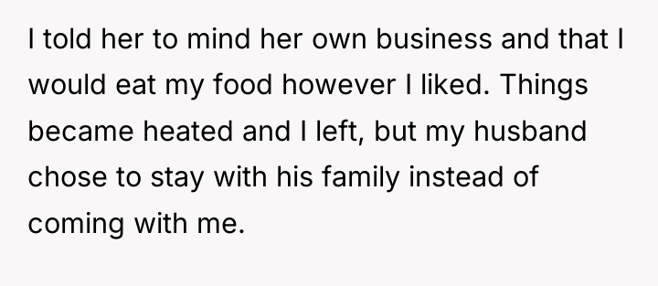 I told her to mind her own business and that...