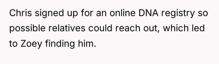 Chris signed up for an online DNA registry so possible...