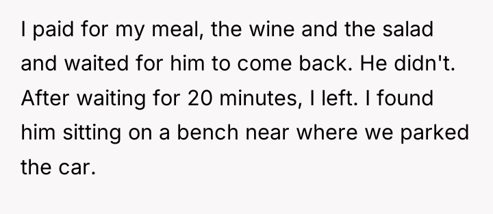 I paid for my meal, the wine and the salad...