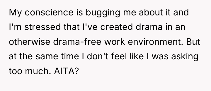 My conscience is bugging me about it and I'm stressed...