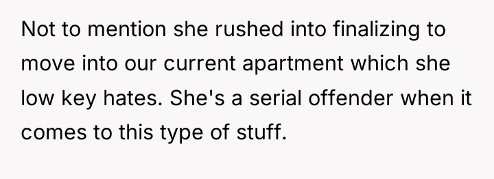 Not to mention she rushed into finalizing to move into...