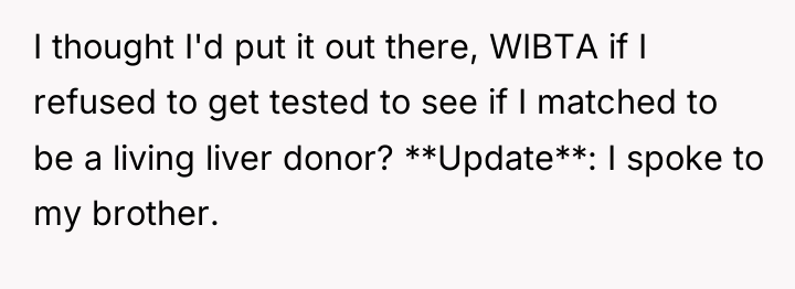 I thought I'd put it out there, WIBTA if I...
