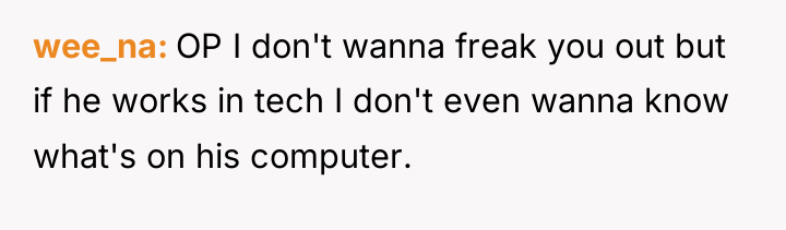 wee_na OP I don't wanna freak you out but if...