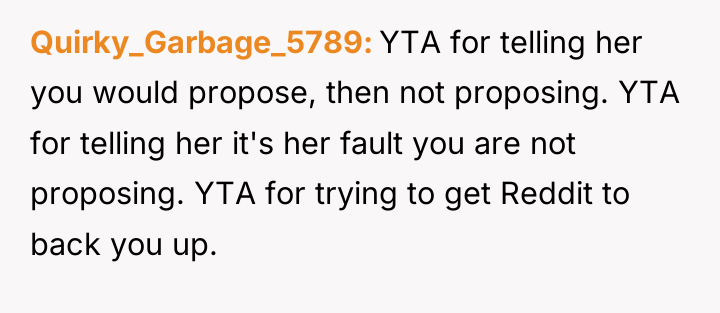 Quirky_Garbage_5789 YTA for telling her you would propose, then not...