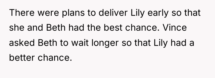 There were plans to deliver Lily early so that she...