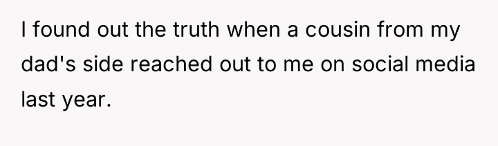 I found out the truth when a cousin from my...