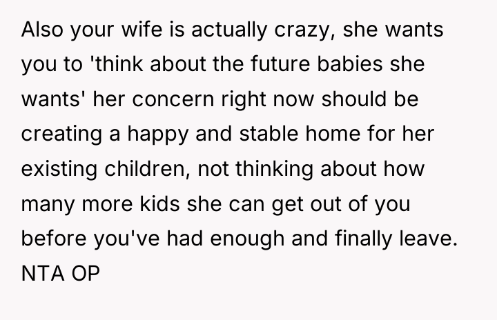 Also your wife is actually crazy, she wants you to...