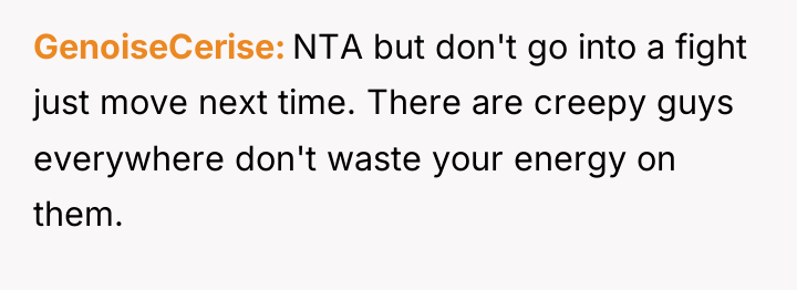 GenoiseCerise NTA but don't go into a fight just move...